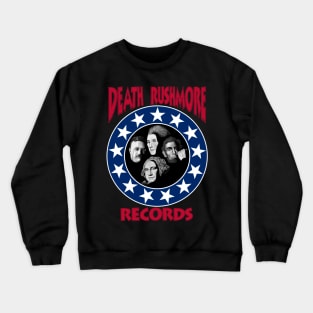 Death Rushmore Records Crewneck Sweatshirt